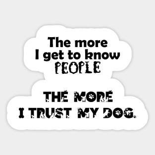 The more I love dogs! Sticker